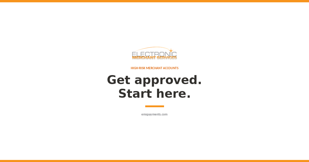 Get approved for a high-risk merchant account: start here